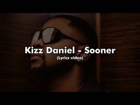 Kizz Daniel – Sooner mp3